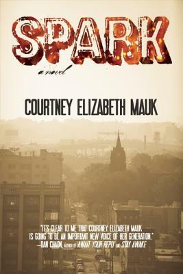 Spark by Courtney Elizabeth Mauk