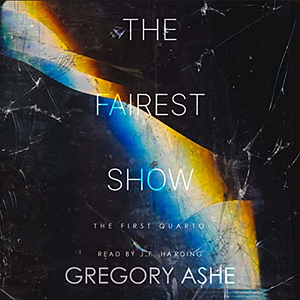 The Fairest Show by Gregory Ashe