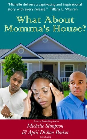 What About Momma's House? by Michelle Stimpson, April Dishon Barker