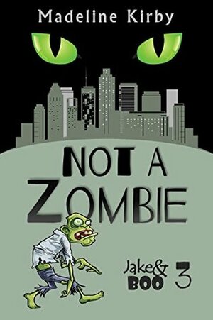 Not a Zombie by Madeline Kirby