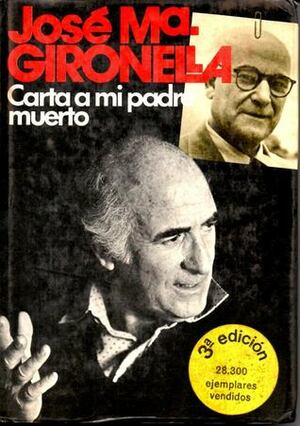 Carta a mi padre muerto by José María Gironella