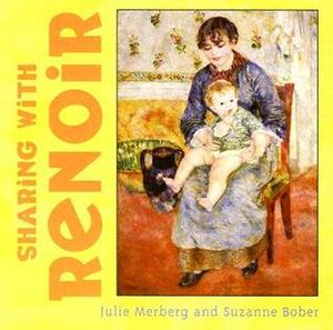 Sharing with Renoir by Julie Merberg, Suzanne Bober
