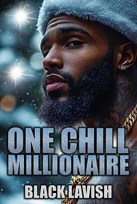 One Chill Millionaire by Black Lavish