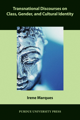 Transnational Discourses on Class, Gender, and Cultural Identity by Irene Marques