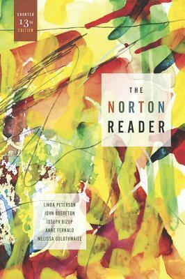 The Norton Reader: An Anthology of Nonfiction by Melissa A. Goldthwaite, John C. Brereton, Anne Fernald, Joseph Bizup