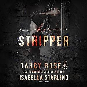 His Stripper by Darcy Rose, Isabella Starling
