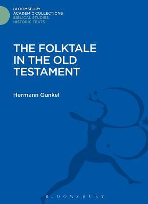 The Folktale in the Old Testament by Hermann Gunkel