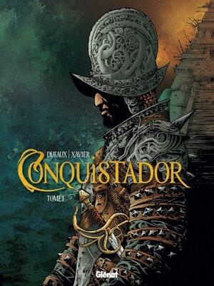 Conquistador, tome 1 by Jean Dufaux