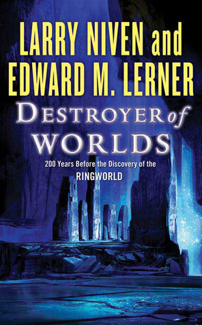 Destroyer of Worlds by Edward M. Lerner, Larry Niven