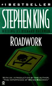 Roadwork by Stephen King, Richard Bachman