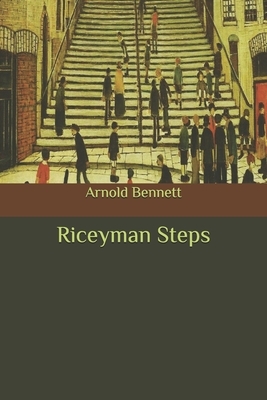 Riceyman Steps by Arnold Bennett