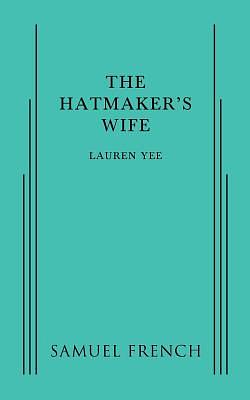 The Hatmaker's Wife by Lauren Yee