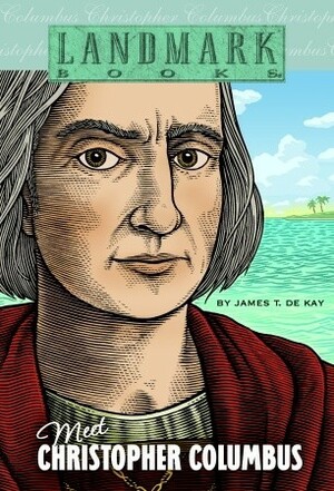 Meet Christopher Columbus by James Tertius de Kay