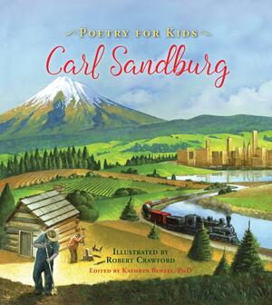 Poetry for Kids: Carl Sandburg by Robert Crawford, Carl Sandburg, Kate Benzel