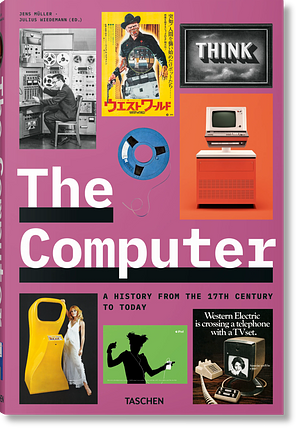 The Computer. a History from the 17th Century to Today by Jens Müller