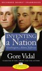 Inventing a Nation: Washington, Adams and Jefferson by Gore Vidal