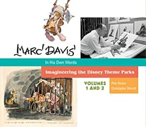 Marc Davis in His Own Words: Imagineering the Disney Theme Parks by Pete Docter, Chris Merritt