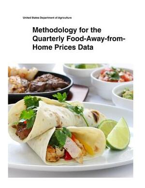 Methodology for the Quarterly Food-Away-from- Home Prices Data by United States Department of Agriculture