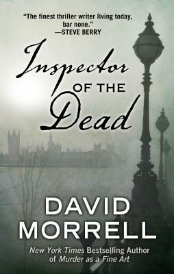 Inspector of the Dead by David Morrell