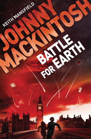 Johnny Mackintosh: Battle for Earth by Keith Mansfield