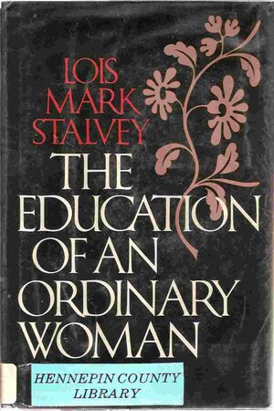 The Education of an Ordinary Woman by Lois Mark Stalvey