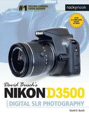 David Busch's Nikon D3500 Guide to Digital Slr Photography by David D. Busch