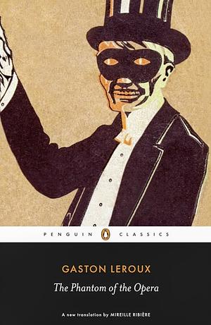 The Phantom of the Opera by Gaston Leroux