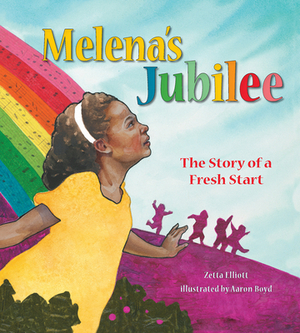 Melena's Jubilee: The Story of a Fresh Start by Zetta Elliott