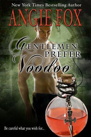 Gentlemen Prefer Voodoo by Angie Fox