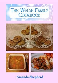 The Welsh Family Cookbook by Amanda Shepherd