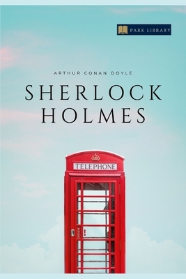 Sherlock Holmes: (Edición completa) by Arthur Conan Doyle