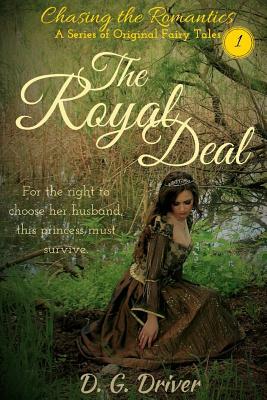 The Royal Deal by D. G. Driver