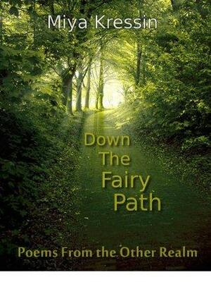 Down the Fairy Path by Miya Kressin