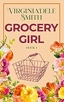 Grocery Girl: Green Hills Book 1 by Virginia'dele Smith, Virginia'dele Smith