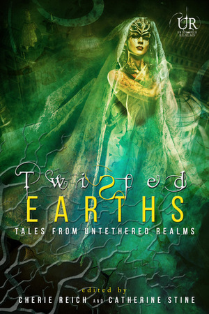 Twisted Earths by River Fairchild, Graeme Ing, Angela Brown, Gwen Gardner, M. Pax, Catherine Stine, Christine Rains, Misha Gerrick, Cherie Reich