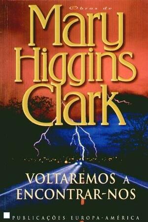 Voltaremos a Encontrar-nos by Mary Higgins Clark