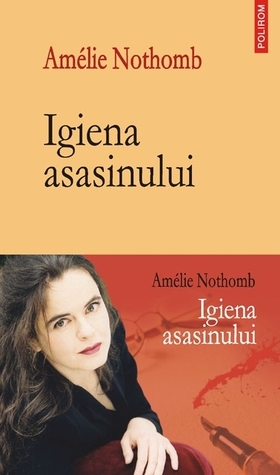 Igiena asasinului by Amélie Nothomb, Giuliano Sfichi