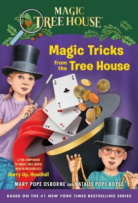 Magic Tricks from the Tree House: A Fun Companion to Magic Tree House #50: Hurry Up, Houdini! by Natalie Pope Boyce, Mary Pope Osborne