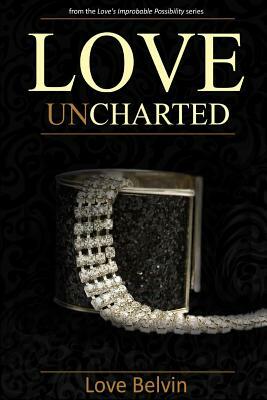 Love UnCharted by Love Belvin