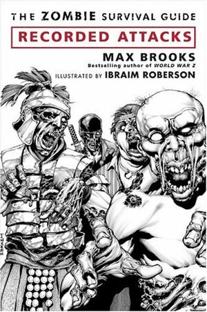 The Zombie Survival Guide: Recorded Attacks by Max Brooks