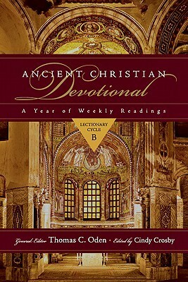 Ancient Christian Devotional: A Year of Weekly Readings: Lectionary Cycle B by Thomas C. Oden