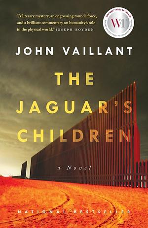 The Jaguar's Children by John Vaillant