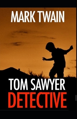 Tom Sawyer, Detective Illustrated by Mark Twain