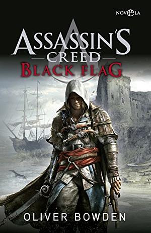 Assasin's Creed. Black Flag by Oliver Bowden