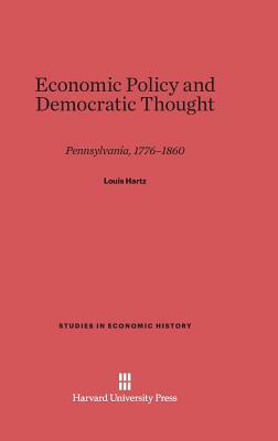 Economic Policy and Democratic Thought by Louis Hartz