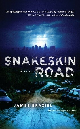 Snakeskin Road: A Novel by James Braziel