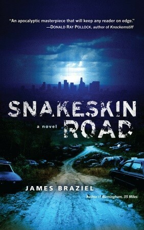 Snakeskin Road: A Novel by James Braziel