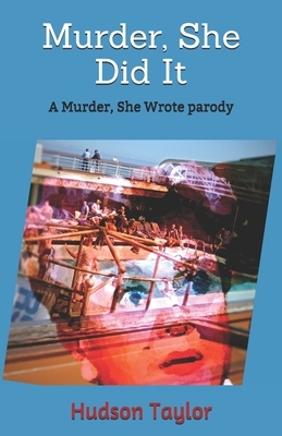 Murder, She Did It: A Murder, She Wrote parody by Hudson Taylor