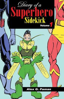 Diary of a Superhero Sidekick by Alex G. Paman