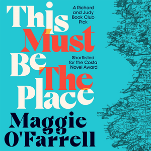 This Must be the Place by Maggie O'Farrell